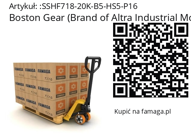   Boston Gear (Brand of Altra Industrial Motion) SSHF718-20K-B5-HS5-P16