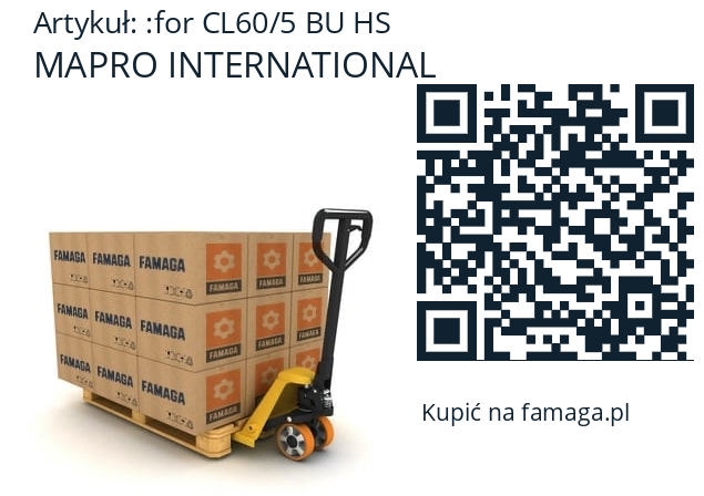   MAPRO INTERNATIONAL for CL60/5 BU HS